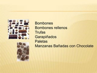 BombonesBombones rellenosTrufasGarapiñadosPaletasManzanas Bañadas con Chocolate