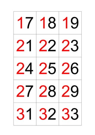 17 18 19
21 22 23
24 25 26
27 28 29
31 32 33
 