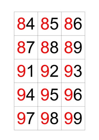 84 85 86
87 88 89
91 92 93
94 95 96
97 98 99
 