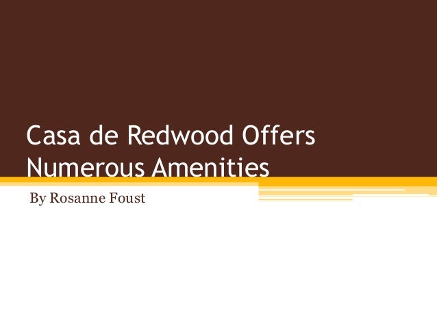 casa de redwood offers numerous amenities by rosanne foust