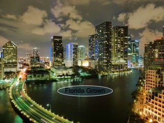 Florida Grown
 