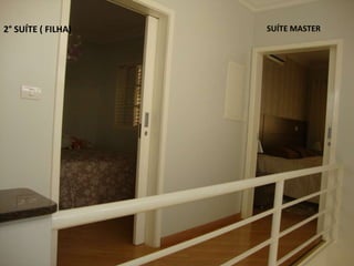 SUÍTE MASTER2° SUÍTE ( FILHA)
 