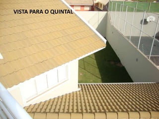 VISTA PARA O QUINTAL
 