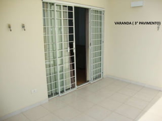 VARANDA ( 3° PAVIMENTO)
 