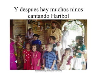 Y despues hay muchos ninos cantando Haribol 
