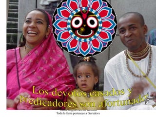 Los devotos casados y predicadores son afortunados 