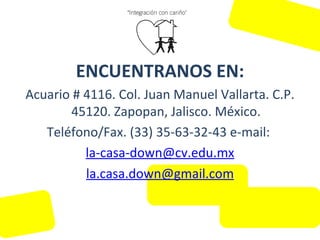 ENCUENTRANOS EN: Acuario # 4116. Col. Juan Manuel Vallarta. C.P. 45120. Zapopan, Jalisco. México. Teléfono/Fax. (33) 35-63-32-43 e-mail:  [email_address] [email_address] 