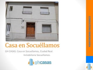 Casa en Socuéllamos
GH CASAS. Casa en Socuellamos, Ciudad Real.
Inmobiliaria Socuellamos.
CONSULTORAINMOBILIARIA
 