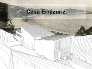 Casa Errázuriz.
 