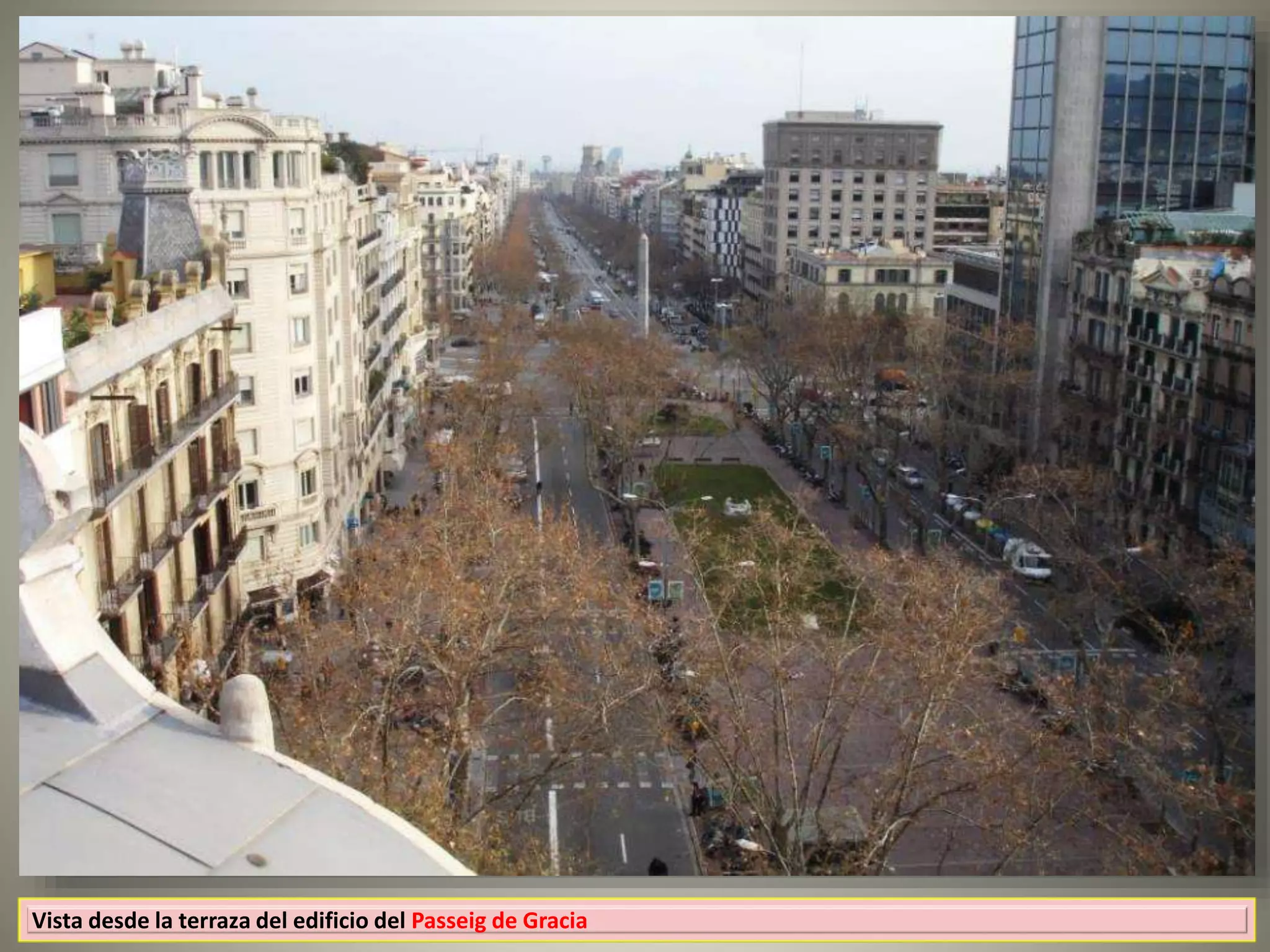 Vista desde la terraza del edificio del Passeig de Gracia
 