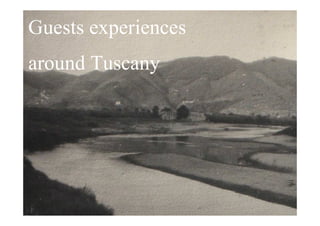 Guests experiences
around Tuscany
 