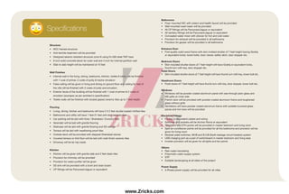 Specifications
Structure
• RCC framed structure
• Anti-termite treatment will be provided
• Designed seismic resistant structure zone III using Fe 500 steel TMT bars
• 8 inch solid concrete block for outer wall and 4 inch for internal partition wall
• Slab to slab height will be maintained at 10 feet
Wall Finishes
• Internal wall in the living, dining, bedrooms, kitchen, toilets & lobby will be finished
with 1 coat of primer, 2 coats of putty & tractor emulsion
• False ceiling will be given in living and dining on ground floor and ceiling for rest of
the villa will be finished with 2 coats of putty and emulsion
• Exterior faces of the building will be finished with 1 coat of primer & 2 coats of
emulsion (ace/apex as per architect's specification)
• Toilets walls will be finished with double glazed ceramic tiles up to 7 feet height
Flooring
• Living, dining, kitchen and bedrooms will have 2 X 2 feet double loaded vitrified tiles
• Bathrooms and utility will have 1 feet X1 feet anti-skid ceramic tiles
• Car parking will be laid with Kota / Shahabad / Eurocon tiles
• Verandah will be laid with granite flooring
• Staircase will be laid with granite flooring and SS railings
• Terrace will be laid with weathering proof tiles
• Outside deck will be provided with stepped Shahabad stones
• Covered terrace on first floor will be laid with matt-finish ceramic tiles
• Driveway will be tar top roads
Kitchen
• Kitchen will be given with granite slab and 2 feet dado tiles
• Provision for chimney will be provided
• Provision for water purifier will be given
• SS sink will be provided with a bowl and drain board
• CP fittings will be Parryware/Jaguar or equivalent
Bathrooms
• Floor mounted WC with cistern and health faucet will be provided
• Wall mounted wash basin will be provided
• All CP fittings will be Parryware/Jaguar or equivalent
• All sanitary fittings will be Parryware/Jaguar or equivalent
• Concealed water mixer with shower for hot and cold water
• Provision for exhaust will be provided in all bathrooms
• Provision for geyser will be provided in all bathrooms
Entrance Door
• First quality solid wood frame with skin molded shutter of 7 feet height having Godrej
or equivalent locks, tower bolts, door viewer, safety latch, door stopper etc.
Bedroom Doors
• Skin moulded shutter doors of 7 feet height will have Godrej or equivalent locks,
thumb turn with key, door stopper etc.
Toilet Doors
• Skin moulded shutter doors of 7 feet height will have thumb turn with key, tower bolt etc.
Headroom Doors
• Flush doors of 7 feet height will have thumb turn with key, door stopper, tower bolt etc.
Windows
• Windows will be powder coated aluminum panel with see-through plain glass and
MS grills on inner side
• French door will be provided with powder coated aluminum frame and toughened
glass without grills
• Ventilators will have powder coated aluminum frame with suitable louvered glass
panes and iron bars will be provided
Electrical Fittings
• Finolex or equivalent cables and wiring
• Switches and sockets will be Anchor Roma or equivalent
• Telephone and DTH points will be provided in master bedroom and living room
• Split air-conditioner points will be provided for all the bedrooms and provision will be
given for living room
• Modular plate switches, MCB and ELCB (Earth leakage circuit breaker) system
• USB charging port as a part of switchboard in master bedroom and living area
• Inverter provision will be given for all lights and fan points
Others
• Rain water harvesting
• Pneumatic water supply system
• STP
• Suitable landscaping at all sides of the project
Power Supply
• 3-Phase power supply will be provided for all villas
www.Zricks.com
 