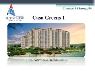 Casa Greens 1
http://www.casa-greens1.co.in/
Contact: 8882103588
 