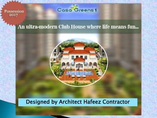 Designed by Architect Hafeez Contractor
 