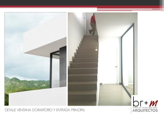 DETALLE VENTANA DORMITORIO Y ENTRADA PRINCIPAL
 