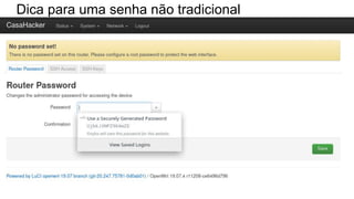 Dica para uma senha não tradicional
 