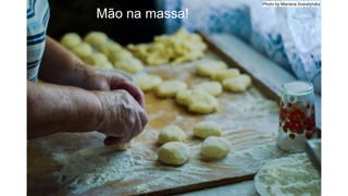Mão na massa!
Photo by Mariana Vusiatytska
 