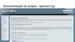 Documentação do projeto : openwrt.org
 