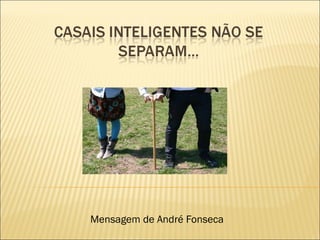 Mensagem de André Fonseca
 