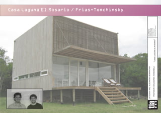 Casa Laguna El Rosario / Frias+Tomchinsky
 