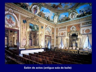 Salón de actos (antigua sala de baile)
 
