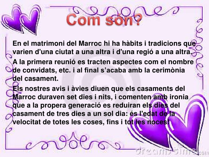 En el matrimoni del Marroc hi ha hàbits i tradicions quevarien duna ciutat a una altra i duna regió a una altra.A la prime...