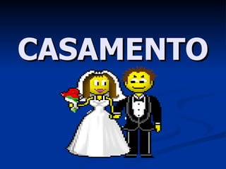 CASAMENTO 