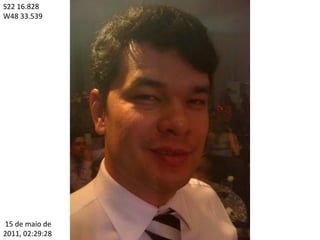 S22 16.828
W48 33.539




15 de maio de
2011, 02:29:28
 