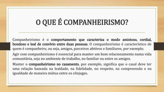 CASAMENTO E COMPANHEIRISMO.pptx