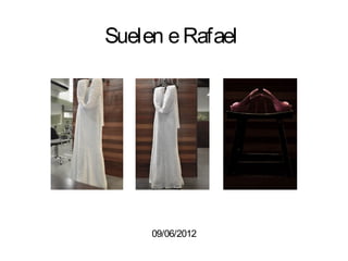 Suelen e Rafael




     09/06/2012
 