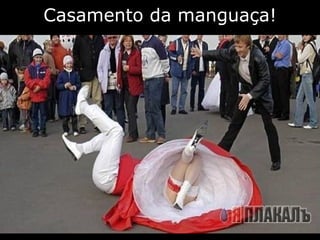 Casamento da manguaça! 
