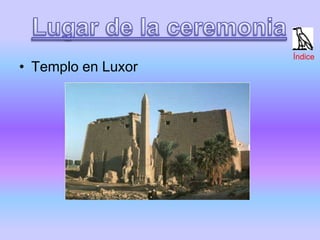 • Templo en Luxor
Índice
 