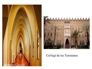 Col·legi de les Teresianes
Antoni Gaudí
 