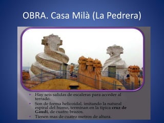 OBRA. Casa Milà (La Pedrera)
 