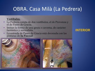 OBRA. Casa Milà (La Pedrera)
INTERIOR
 