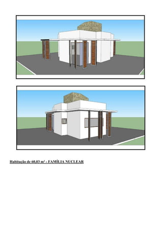 Habitação de 60,03 m² - FAMÍLIA NUCLEAR
 