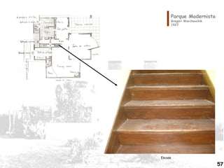 Parque Modernista
Gregori Warchavchik
1927
Escada
57
 