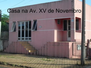 Casa na Av. XV de Novembro
 