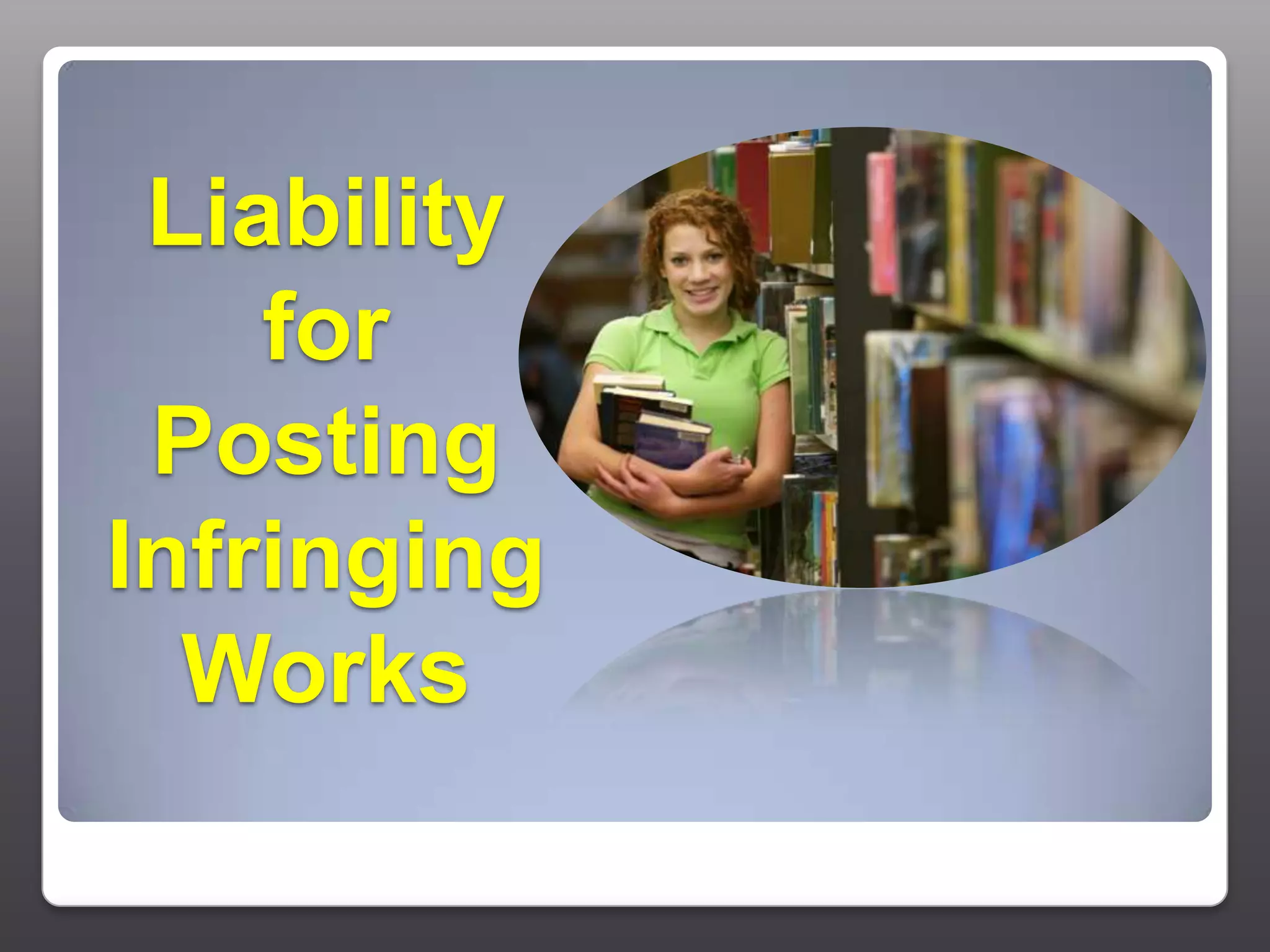 Liability for Posting Infringing Works