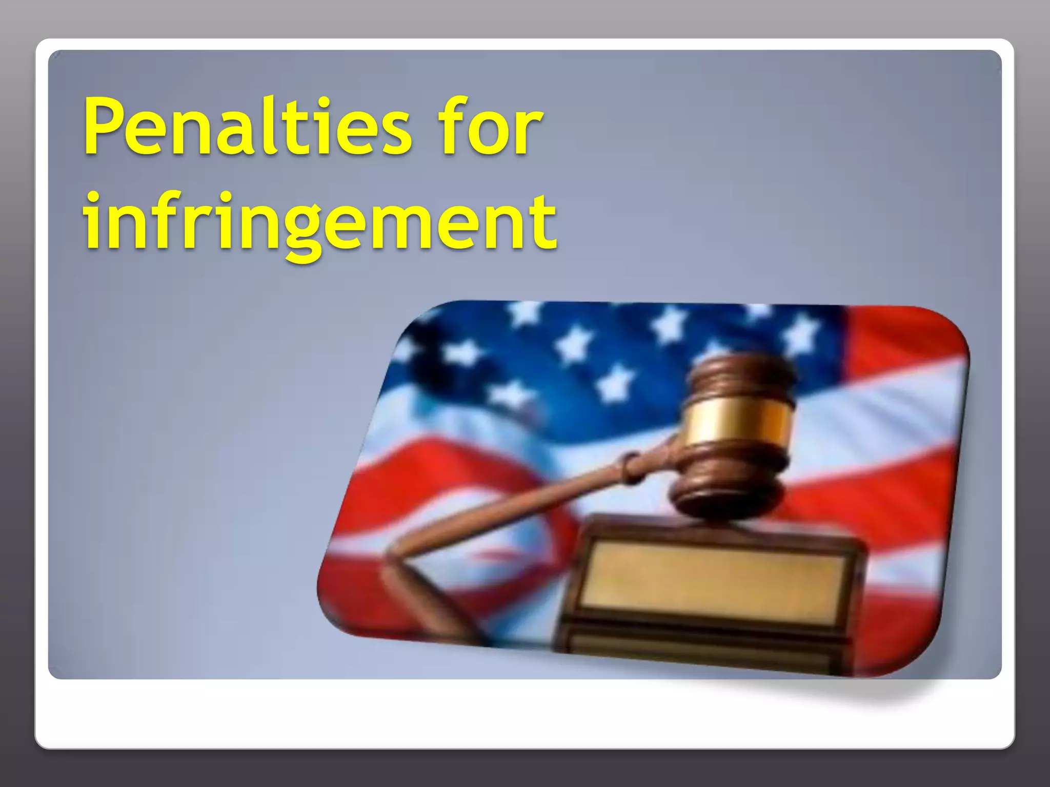 Penalties for infringement