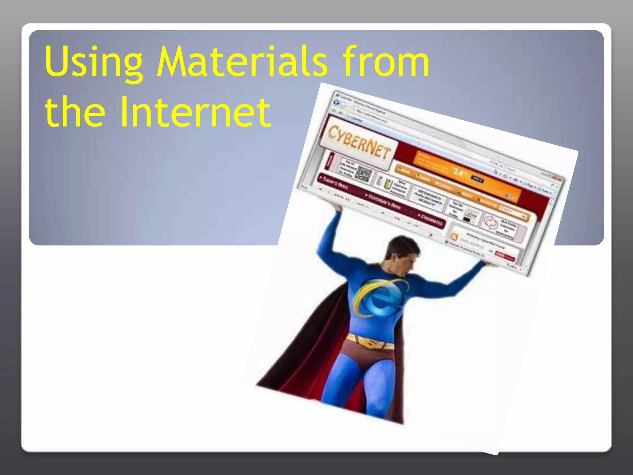 Using Materials from the Internet