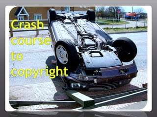 Crash course  to  copyright 