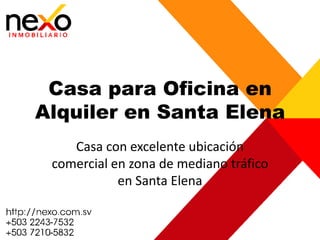 Casa para Oficina en
Alquiler en Santa Elena
    Casa con excelente ubicación
 comercial en zona de mediano tráfico
            en Santa Elena
 