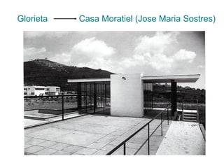 Glorieta Casa Moratiel (Jose Maria Sostres)
 
