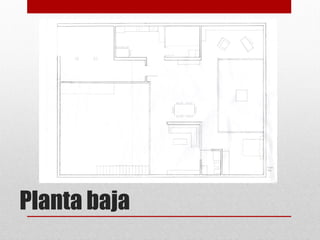 Planta baja
 