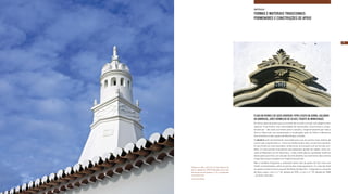CAPÍTULO 6
                                              FORMAS E MATERIAIS TRADICIONAIS:
                                              PORMENORES E CONSTRUÇÕES DE APOIO




                                                                                                                              119




                                              O USO DA PEDRA E OS SEUS DIVERSOS TIPOS (XISTO DA SERRA, CALCÁRIO
                                              DO BARROCAL, GRÉS VERMELHO DE SILVES, FOIAÍTE DE MONCHIQUE)
                                              Os vários tipos de pedra que se encontram no solo e no sub-solo algarvio (ver
                                              capítulo 1) permitem uma diversidade de expressões construtivas e arqui-
                                              tectónicas – dos mais correntes xisto e calcário, respectivamente por toda a
                                              Serra e Barrocal, aos excepcionais e localizados grés de Silves e Messines
                                              (um arenito) e à dura pedra de Monchique, a foiaíte.
                                              O calcário está normalmente reservado para uso em partes mais nobres da
                                              construção arquitectónica – como as molduras dos vãos, em portas e janelas.
                                              O caso histórico mais exemplar, embora em articulação com as formas eru-
                                              ditas, é o dos portais manuelinos das pequenas igrejas da região, como su-
                                              cede na Raposeira ou em Querença – onde a delicadeza e qualidade matérica
                                              desta pedra permitiu um elevado nível de detalhe nos elementos decorativos
                                              e ﬁgurativos que compõem os respectivos portais.
                                              Mas é também frequente a utilização deste tipo de pedra de tom claro em
                                              lintéis ornamentados, sobre as portas das casas populares: é o caso do lintel
Página ao lado, chaminé em São Marcos da
Serra, datada de 1909 (ediﬁcada numa casa     em pedra calcária numa casa de São Brás de Alportel – integrado no conjunto
térrea da rua do Castelo n.º 22, recuperada   de duas casas: com o n.º 35, datada de 1876, e com o n.º 39, datada de 1888
recentemente)                                 – já atrás referidas.
Lintel em Estoi
 