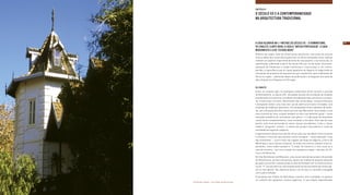 CAPÍTULO 5
                                               O SÉCULO XX E A CONTEMPORANEIDADE
                                               NA ARQUITECTURA TRADICIONAL




                                               A CASA ALGARVIA NA 1.ª METADE DO SÉCULO XX – O ROMANTISMO,                       99
                                               OS CHALETS, A ARTE NOVA, A CASA À “ANTIGA PORTUGUESA”, A CASA
                                               MODERNISTA E A DO “ESTADO NOVO”
                                               Embora não sejam fruto de construtores vernáculos, mas antes de autores
                                               mais eruditos (por vezes até arquitectos), as obras analisadas neste capítulo
                                               revelam um aspecto importante do tema da casa popular: a sua evolução, ou
                                               substituição, sobretudo a partir do século XIX, por via da maior internacio-
                                               nalização de inﬂuências e modas estilísticas e construtivas; e, em contra-
                                               partida, a importância que as casas populares do Algarve foi adquirindo na
                                               concepção de projectos de arquitectura por arquitectos, para habitações de
                                               férias na região – sobretudo depois da publicação e divulgação marcante da
                                               obra Arquitectura Popular em Portugal.


                                               OS CHALETS
                                               Como no restante país, as tipologias tradicionais foram durante o período
                                               do Romantismo, no século XIX, renovadas através da introdução de modelos
                                               arquitectónicos exteriores à tradição de habitação mais vernácula e enraiza-
                                               da. O tema mais corrente, identiﬁcador das novas ideias, remete então para
                                               o designado chalet: uma casa com uso de coberturas muito inclinadas, com
                                               emprego de madeiras aparentes, em sanqueados muito salientes da facha-
                                               da, com utilização da telha industrial (a de tipo Marselha). Associados e este
                                               novo conceito de casa, surgem também os vãos com desenho ogival – numa
                                               evocação simbólica do revivalismo neo-gótico – e a aplicação de elementos
                                               construtivos complementares, como mirantes e terraços. Este tipo de casa
                                               porém, está mais associado às novas classes possidentes, como a classe
                                               média e “burguesa” urbana – e menos aos grupos mais pobres e rurais da
                                               sociedade portuguesa e algarvia.
                                               O aparecimento deste novo tipo de construção, que de algum modo visualiza
                                               e sintetiza o tema da casa familiar centro-europeia – numa tipiﬁcada “casa
                                               das montanhas” – ocorre mais nas regiões serranas (no Algarve, a Serra de
                                               Monchique e seus núcleos urbanos), ou então nos centros urbanos mais im-
                                               portantes, como modo inovador e “à moda” de construir a casa nova, ou a
                                               casa de veraneio... tal como sucede nos exemplos a seguir referidos, de Ta-
                                               vira ou de Messines.
                                               Em São Bartolomeu de Messines, uma construção de tipo próprio do período
                                               do Romantismo, da fase oitocentista, dentro do modelo do pequeno palacete
                                               burguês com jardim, ostenta ainda os vãos da fachada com os lintéis em bico,
                                               ou em “V” (no que deve se uma simpliﬁcação vernacularizante do motivo ogi-
                                               val ou neo-gótico). Na cobertura possui um terraço ou varanda, conjugada
                                               com a parte telhada.
                                               A povoação das Caldas de Monchique constitui uma localidade sui generis
                                               no contexto dos pequenos núcleos algarvios. A sua origem especializada,
“Chalet das Caldas”, nas Caldas de Monchique
 