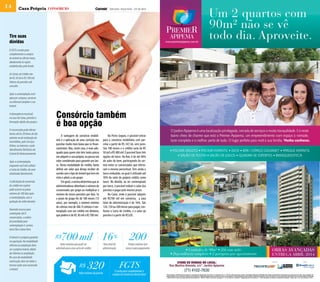 14        Casa Própria consórcio
                                                                                                                                                                                                            Um 2 quartos com
                                                                                        Salvador, terça-feira - 23 de abril




                                                                                                                                                                                                            90m2 não se vê
 Tire suas
 dúvidas                                                                                                                        www.premierapipema.com.br
                                                                                                                                                                                                            todo dia. Aproveite.
 O FGTS é aceito para                                                                                                                                                                                                                                                                                                                                                                         Piscina
 complementar a compra
 do imóvel ou ofertar lance,
 obedecendo às regras
 estabelecidas pelo fundo.

 As Cartas de Crédito vão
 de R$ 30 mil a R$ 700 mil.
 Valores de parcelas sob
 consulta.

 Após a contemplação você
 opta por comprar, construir
 ou reformar/ampliar o seu
 imóvel.

 A abrangência nacional,
 no caso da Caixa, permite a     Consórcio também
 formação rápida dos grupos.

 O consorciado pode ofertar
                                 é boa opção
                                                                                                                                       O Jardim Apipema é uma localização privilegiada, cercada de serviços e muita tranquilidade. E é neste
 lances até às 20 horas do dia
                                      A vantagem do consórcio imobili-                 Na Porto Seguro, é possível entrar              bairro cheio de charme que está o Premier Apipema, um empreendimento com espaço à vontade,
 anterior ao da realização da
                                 ário é a aplicação de uma correção das           para o consórcio imobiliário com par-                lazer completo e o melhor, perto de tudo. O lugar perfeito para você e sua família. Venha conhecer.
 Assembleia, pelo Serviços
 Online, na Internet, e pelo     parcelas muito mais baixa que os finan-          celas a partir de R$ 347,56, sem juros.
 Atendimento Eletrônico da       ciamentos. Mas, neste caso, é mais ade-          São 180 meses e o crédito varia de R$
                                 quado para quem não tem tanta pressa             50 mil a R$ 400 mil. É possível fazer três
                                                                                                                                          PISCINA ADULTO PISCINA INFANTIL DECK BAR / ESPAÇO GOURMET PARQUE INFANTIL
 Central de Relacionamento.
                                 em adquirir a casa própria, ou possui um         opções de lance. No fixo, é de até 40%                       SALÃO DE FESTAS SALÃO DE JOGOS QUADRA DE ESPORTES BRINQUEDOTECA
 Após a contemplação,            valor considerado para garantir um lan-          do valor do bem, participando do sor-
                                                                                                                                                                                              Brinquedoteca                                                                                             Fitness
 enquanto você não utilizar      ce. Nesta modalidade de crédito, basta           teio entre os consorciados que oferta-
 a Carta de Crédito, ela será    definir um valor que deseja receber de           ram o mesmo percentual. Tem ainda o
 atualizada diariamente.         acordo com o tipo de imóvel que tem em           lance embutido, no qual é utilizado até
                                 vista e aderir a um grupo.                       30% do valor do próprio crédito como
 A solicitação de conversão           Em geral, a norma determina que as          lance. No diluído, ao ser contemplado
 do crédito em espécie           administradoras obtenham o número de             por lance, é possível reduzir o valor das
 pode ocorrer no prazo           consorciados por grupo ao multiplicar o          parcelas e pagar pelo mesmo prazo.
 mínimo de 180 dias após         número de meses previstos por dois. Se                Na Caixa, onde é possível adquirir
 a contemplação, com a           o prazo do grupo for de 180 meses (15            até R$700 mil em consórcio, a taxa
 quitação do saldo devedor.      anos), por exemplo, o número mínimo              total de administração é de 16%. São
                                                                                                                                                                                              Parque infantil
                                 de cotistas será de 360. O cotistas é con-       120, 150 ou 200 meses para pagar, con-                                                                                                                                                                      Salão de festas

 Havendo recurso para            templado com um crédito em dinheiro,             forme a Carta de Crédito, e o valor da
 contemplar até 8
                                 que podem ir de R$ 30 mil a R$ 700 mil.          parcela é a partir de R$320.
 consorciados, a ordem
 de prioridade para
 contemplação é: sorteio,



                                      700 mil 16 %                                                         200
 lance fixo e lance livre.

 O imóvel é a própria garantia   R$
 na aquisição. Na modalidade
 reforma ou ampliação deve            Valor máximo que pode ser               Taxa total de              Tempo máximo (em
                                 solicitado para uma carta de crédito         adminstração              meses) para pagamento
 ser o próprio imóvel, objeto                                                                                                                                                                                                                                                                                                OBRAS AVANÇADAS
 da reforma ou ampliação.                                                                                                                                                                                                                                                                                                   ENTREGA ABRIL 2014
 No caso da modalidade


                                                                320                              FGTS
 construção, deve ser dado o                                                                                                              STAND DE VENDAS NO LOCAL:
                                                        R$
                                                                                                                                                                                                                                                                                                                             Realização:                                            Vendas:


 terreno onde será construído                                                                                                        Rua Martins Almeida, s/n°, Jardim Apipema
 o imóvel.                                                                                                                                                      (71) 4102-7630
                                                                                             É aceito para complementar a
                                                        Valor mínimo da parcela            compra do imóvel ou ofertar lance    *Será entregue a infraestrutura pronta para a construção da Varanda Bar pelo cliente. Em atenção a lei n° 4.591/64, informamos que as fotos e ilustrações desta peça publicitária têm caráter exclusivamente promocional, por tratar-se de um bem a ser construído. Por
                                                                                                                                motivos técnicos e/ou construtivos, poderão ocorrer algumas modificações quanto às dimensões e/ou layout. As condições de comercialização de cada unidade constam nos contratos a serem firmados com seus adquirentes. Responsável Técnico: Sérgio Martins de Almeida
                                                                                                                                - CREA N°3549-D. Autor do projeto: Alberto Hermida Romero - CREA N°19266-D. Alvará de construção n° 16.745, visto em 15/08/2011. Registrado junto ao Cartório do 1° Ofício do Registro de Imóveis e Hipotecas de Salvador - Bahia, sob o n°R7, na matrícula n°3.007.
 