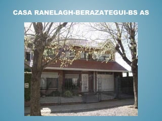 CASA RANELAGH-BERAZATEGUI-BS AS 