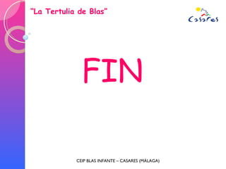 “ La Tertulia de Blas” CEIP BLAS INFANTE – CASARES (MÁLAGA) FIN 